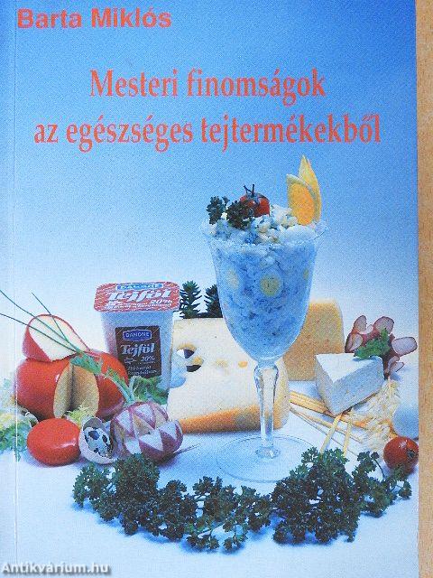 Mesteri finomságok az egészséges tejtermékekből