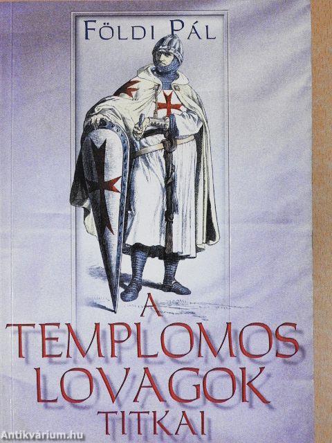 A templomos lovagok titkai