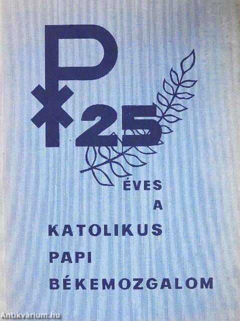 25 éves a katolikus papi békemozgalom