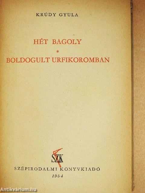 Hét Bagoly/Boldogult úrfikoromban