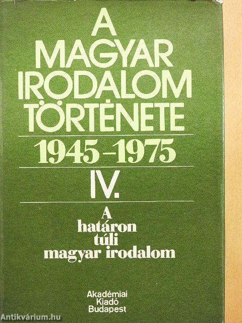 A magyar irodalom története 1945-1975. IV.
