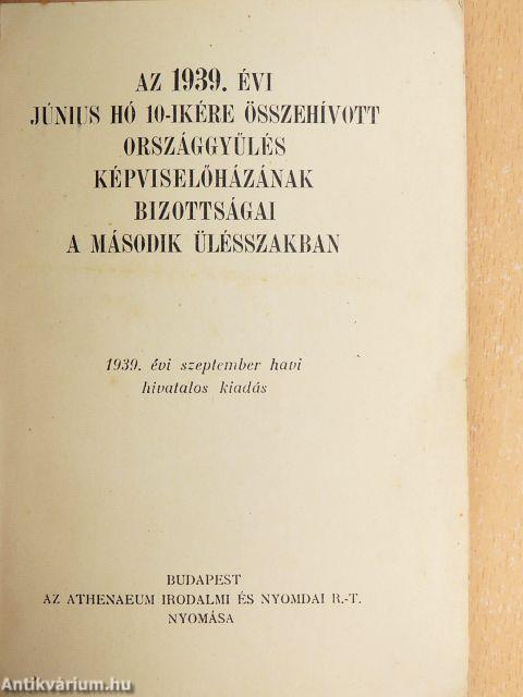 Az 1939. évi június hó 10-ére összehívott országgyűlés képviselőházának bizottságai a harmadik ülésszakban