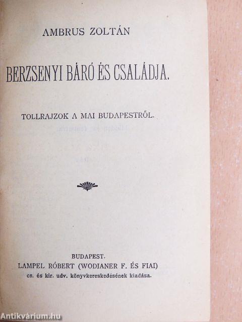 Berzsenyi báró és családja I-II./Lillias/Jancsi és Juliska és egyéb elbeszélések/Kevélyek és lealázottak/Téli sport és egyéb elbeszélések/Árnyék-alakok/Hajótöröttek/Ámor és a halálfej