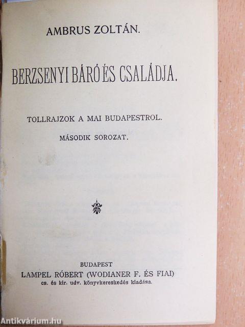 Berzsenyi báró és családja I-II./Lillias/Jancsi és Juliska és egyéb elbeszélések/Kevélyek és lealázottak/Téli sport és egyéb elbeszélések/Árnyék-alakok/Hajótöröttek/Ámor és a halálfej