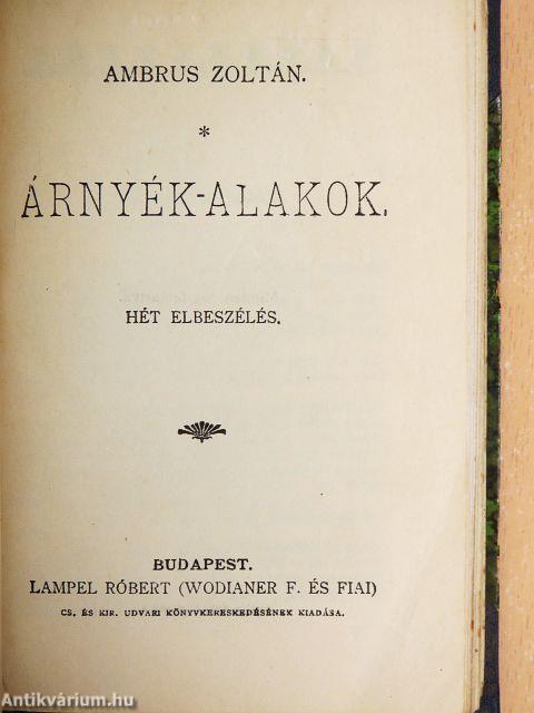 Berzsenyi báró és családja I-II./Lillias/Jancsi és Juliska és egyéb elbeszélések/Kevélyek és lealázottak/Téli sport és egyéb elbeszélések/Árnyék-alakok/Hajótöröttek/Ámor és a halálfej