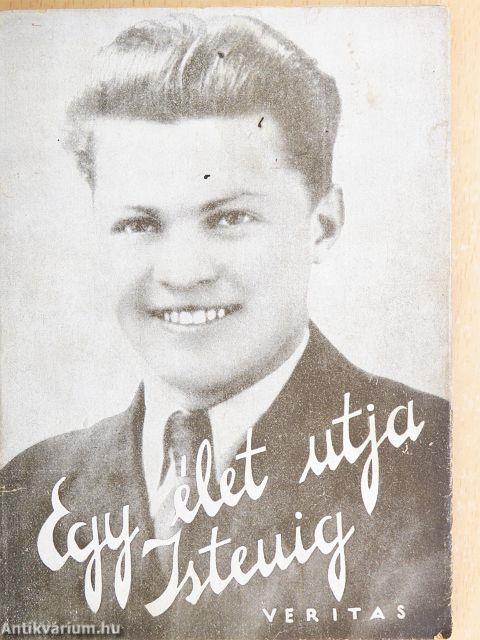 Egy élet útja Istenig