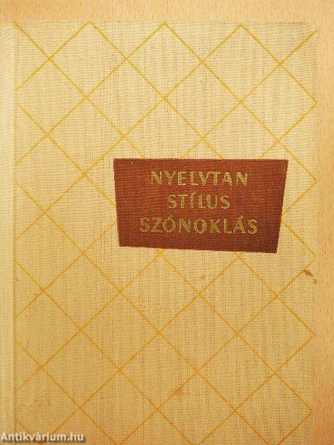 Nyelvtan - stílus - szónoklás