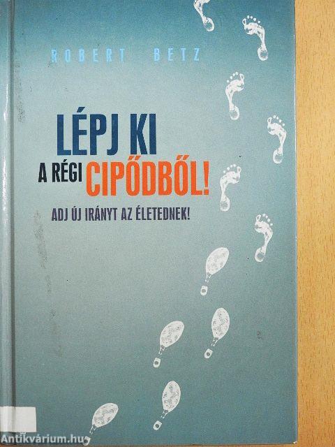 Lépj ki a régi cipődből!