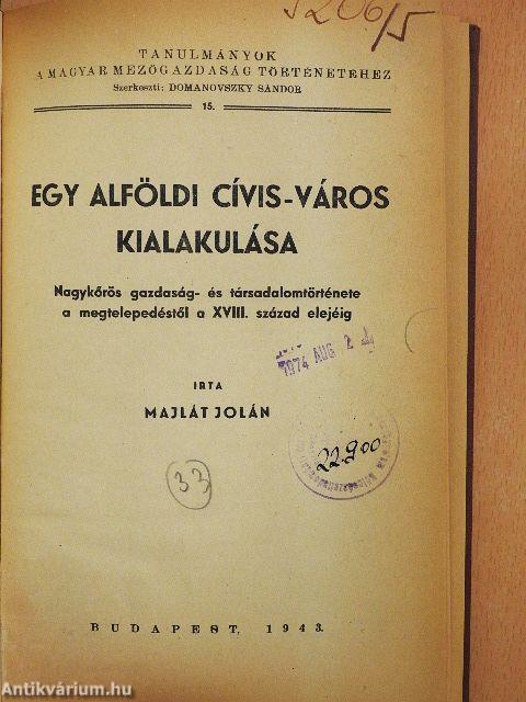 Egy alföldi cívis-város kialakulása