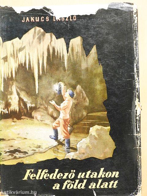 Felfedező utakon a föld alatt