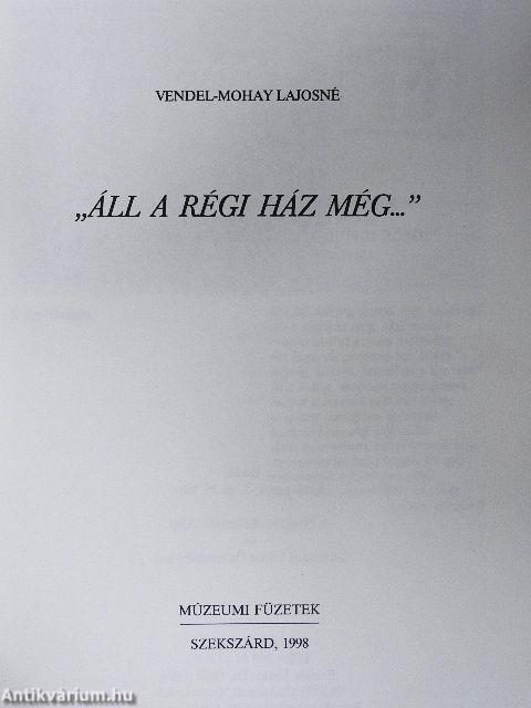 "Áll a régi ház még..."