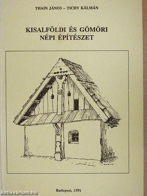 Kisalföldi és gömöri népi építészet
