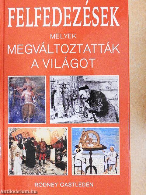 Felfedezések, melyek megváltoztatták a világot