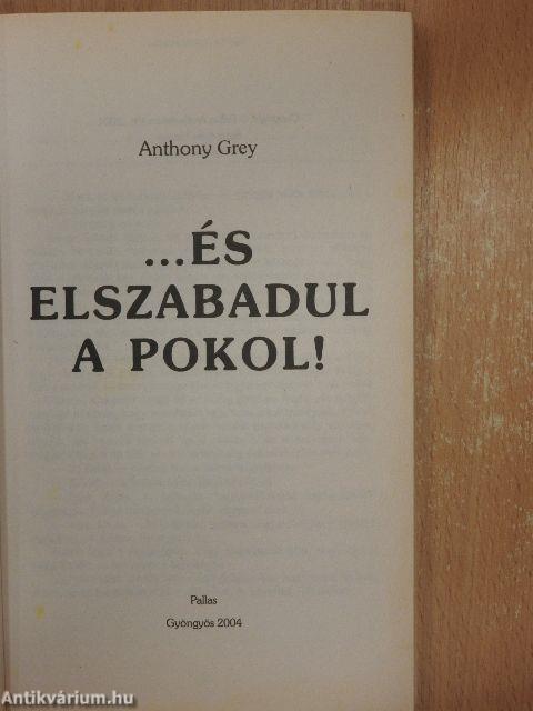 ...és elszabadul a pokol!