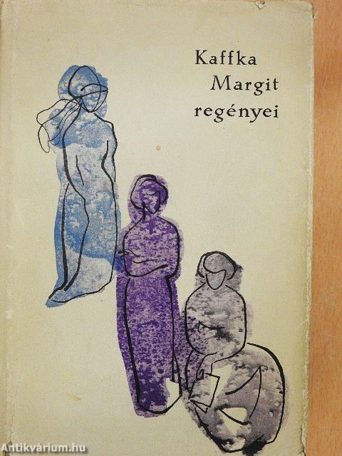 Kaffka Margit regényei I-II.