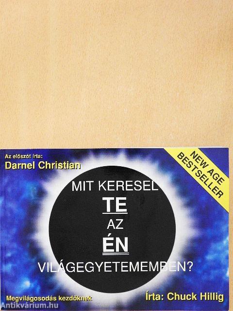 Mit keresel TE az ÉN világegyetememben?