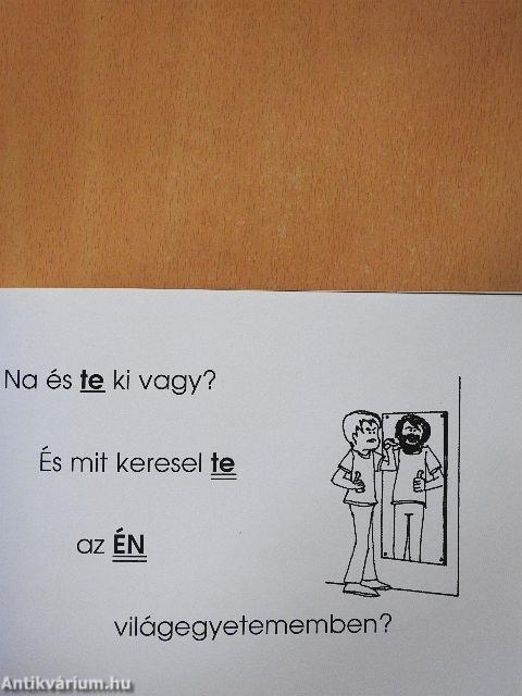 Mit keresel TE az ÉN világegyetememben?