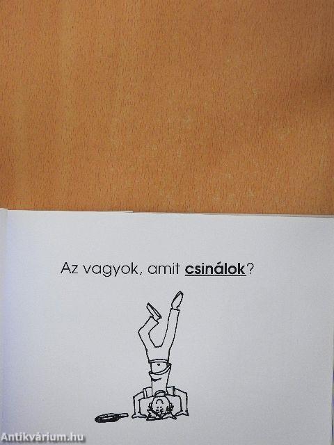 Mit keresel TE az ÉN világegyetememben?