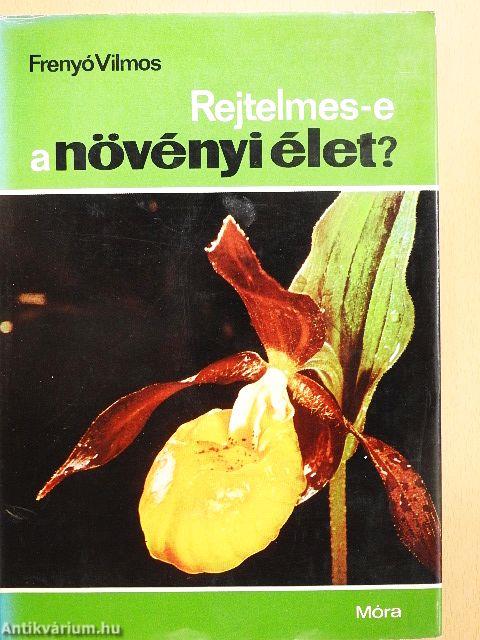Rejtelmes-e a növényi élet?