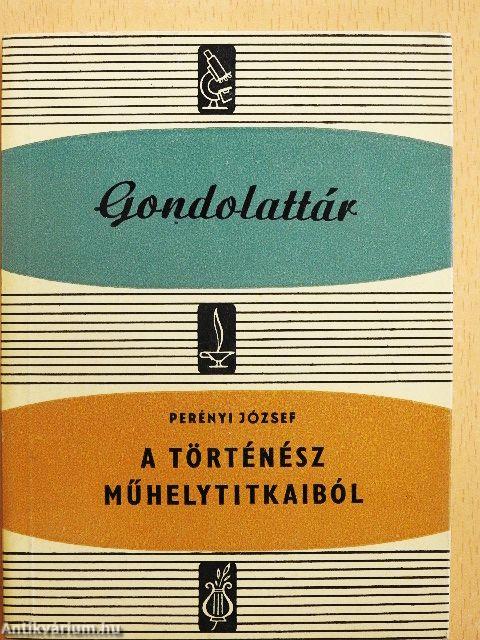 A történész műhelytitkaiból