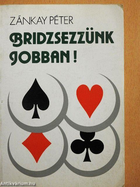 Bridzsezzünk jobban!