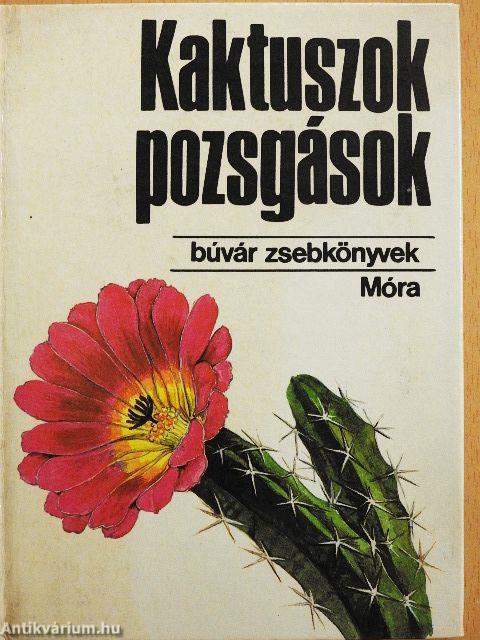 Kaktuszok, pozsgások