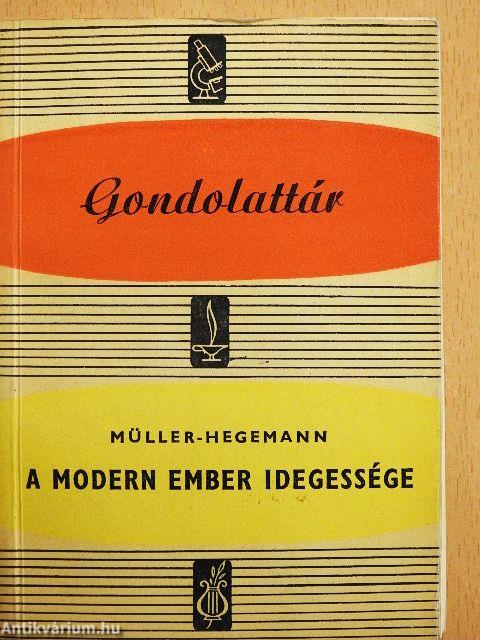 A modern ember idegessége