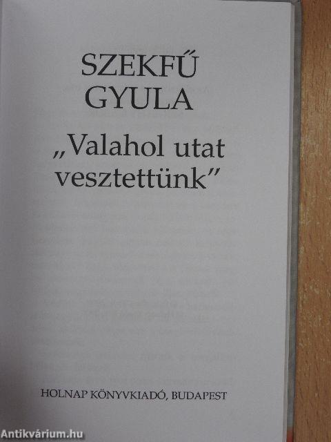 "Valahol utat vesztettünk"