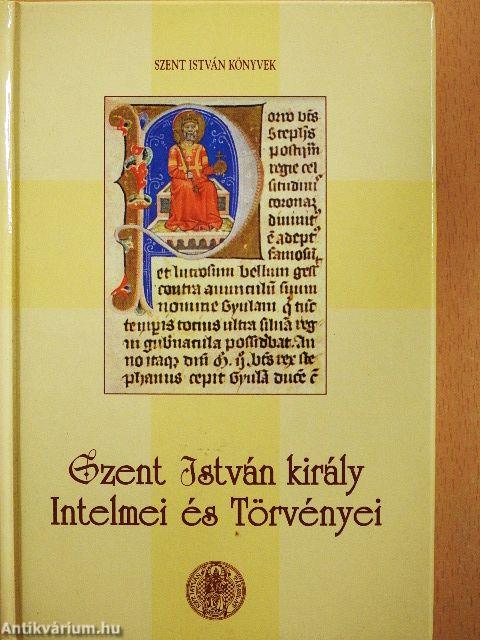 Szent István király Intelmei és Törvényei
