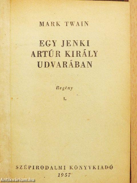 Egy jenki Artúr király udvarában I-II.