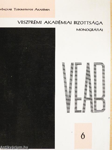 Magyar Tudományos Akadémia - Veszprémi Akadémiai Bizottsága monográfiái 1978/6