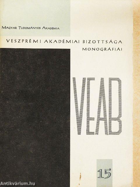 Magyar Tudományos Akadémia - Veszprémi Akadémiai Bizottsága monográfiái 1980/15