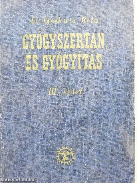 Gyógyszertan és gyógyítás III.