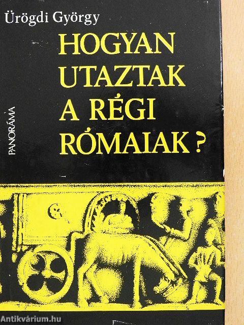Hogyan utaztak a régi rómaiak?