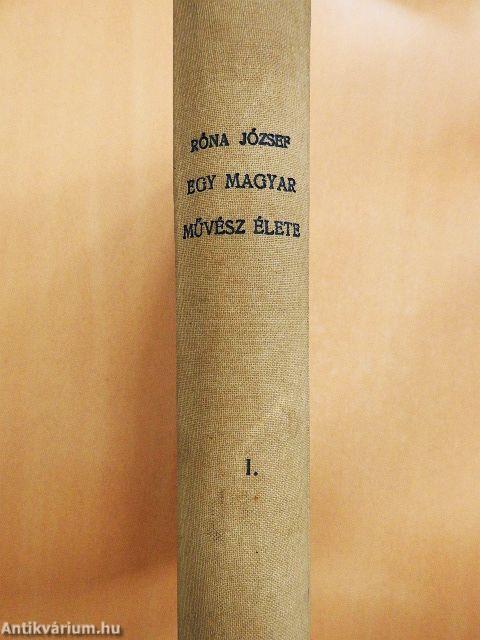 Egy magyar művész élete I. (töredék)