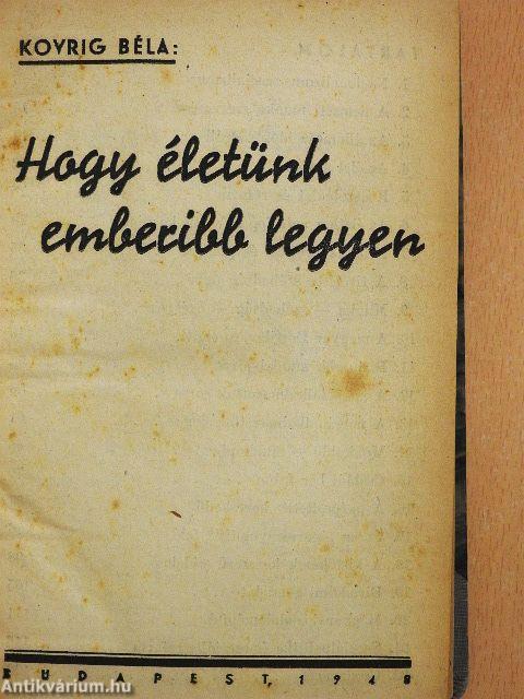 Hogy életünk emberibb legyen/A legnagyobb magyar/Szociális reform és hivatásrendiség