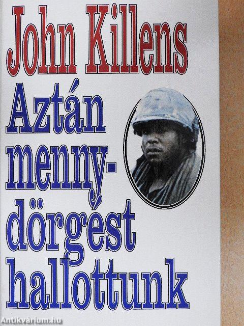 Aztán mennydörgést hallottunk