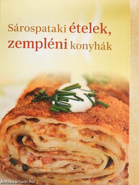 Sárospataki ételek, zempléni konyhák