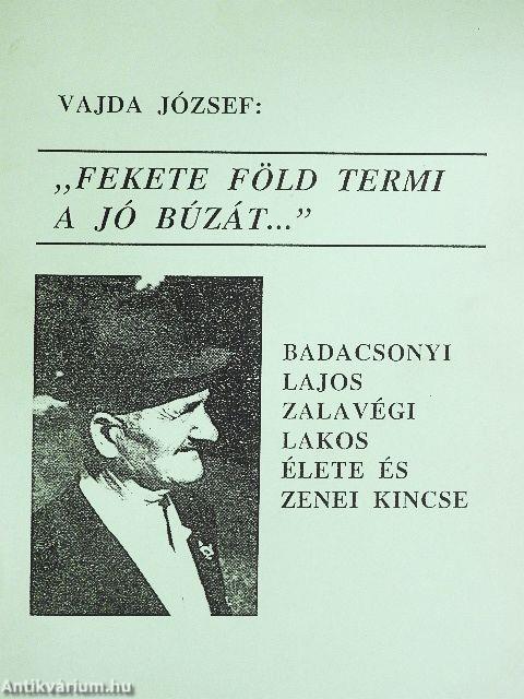 "Fekete föld termi a jó búzát..."