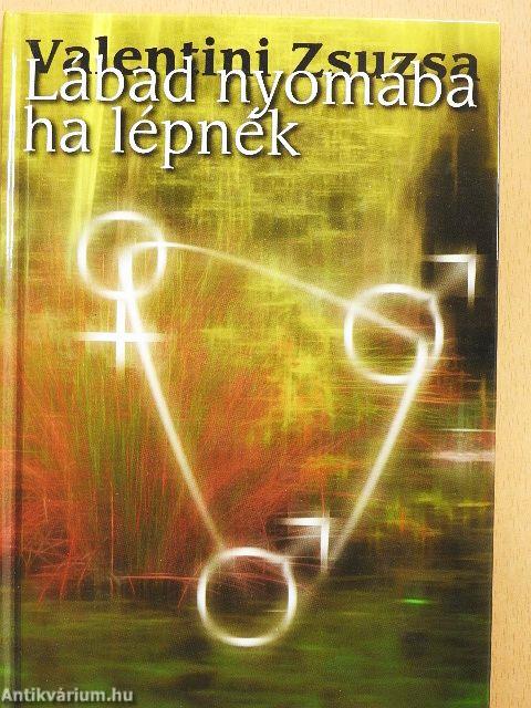 Lábad nyomába ha lépnék