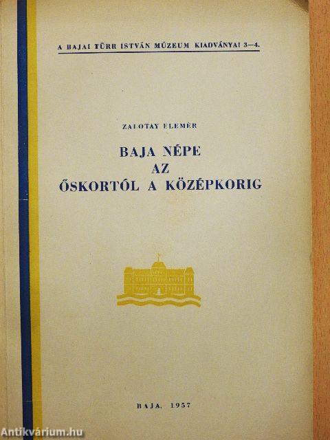 Baja népe az őskortól a középkorig