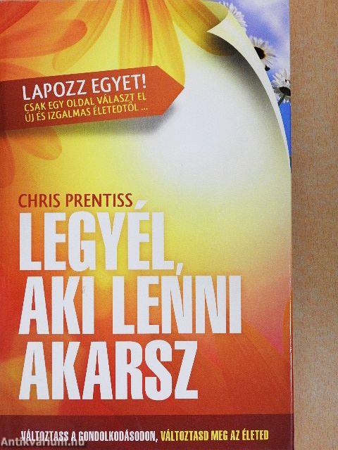 Legyél, aki lenni akarsz