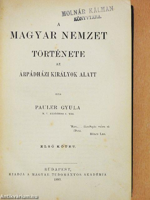 A magyar nemzet története az Árpádházi királyok alatt I-II.