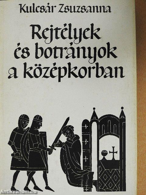 Rejtélyek és botrányok a középkorban