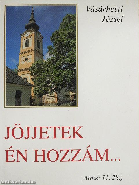 Jöjjetek én hozzám...