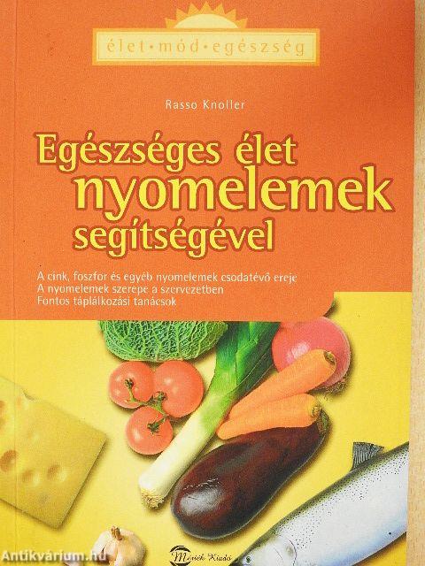 Egészséges élet nyomelemek segítségével