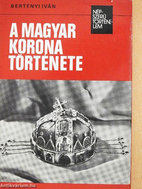 A magyar korona története