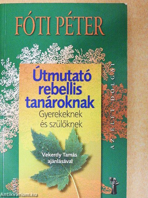 Útmutató rebellis tanároknak