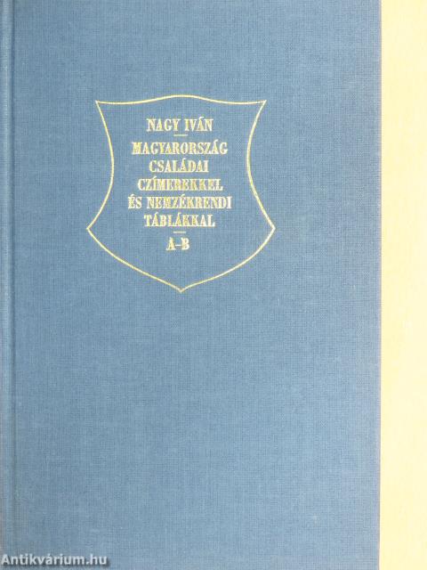 Magyarország családai czimerekkel és nemzékrendi táblákkal I-VIII.