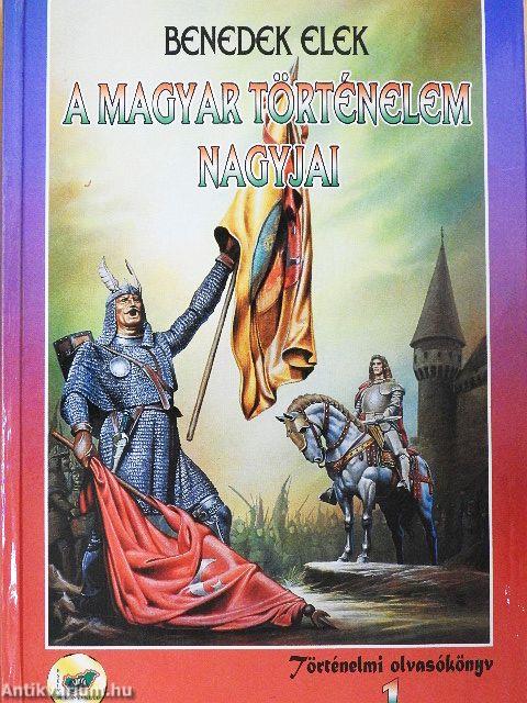 A magyar történelem nagyjai 1.